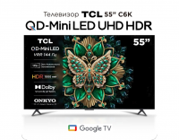 Телевизор QLED TCL 55C6K QD-Mini LED, 4K UltraHD, 144 Гц, Smart TV (Google TV) черный